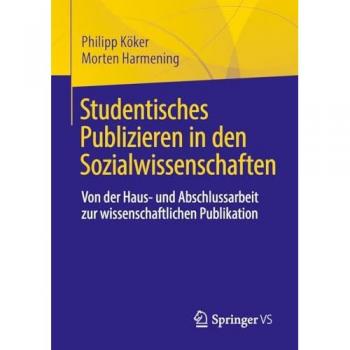 Studentisches Publizieren in den Sozialwissenschaften: Von der Haus
