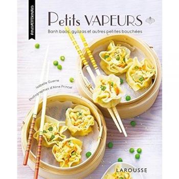 Petits vapeurs: Banh baos, gyozas et autres petites bouchées