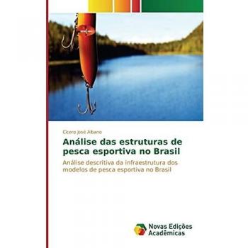 Albano, Cícero José: Análise das estruturas de pesca esportiva no Brasil