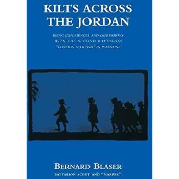 Kilts Across the Jordan: London Scottish Battalion in Palestine