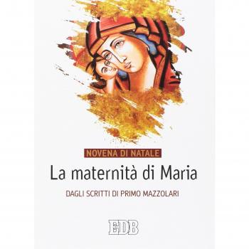 La maternità di Maria. Dagli scritti di Primo Mazzolari. Novena di Natale