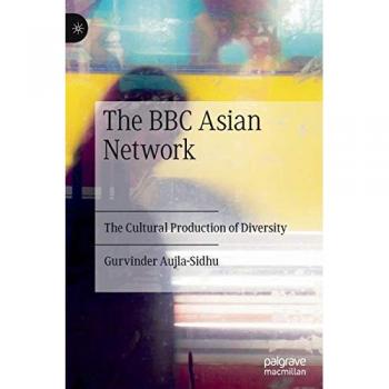 The BBC Asian Network: The Cultural Production of Diversity