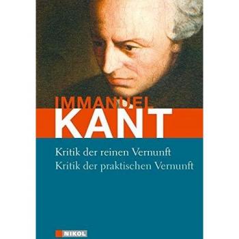Kritik der reinen Vernunft / Kritik der praktischen Vernunft