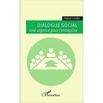 Dialogue social: Une urgence pour l'entreprise