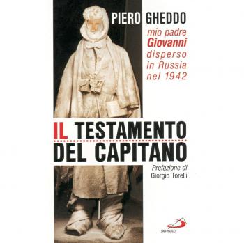 Il testamento del capitano. Mio padre Giovanni disperso in Russia nel 1942