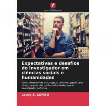 Lombo, Laddy S.: Expectativas e desafios do investigador em ciências sociais e humanidades