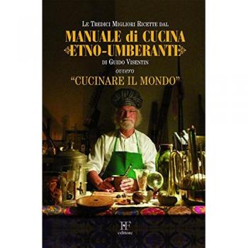 Manuale di cucina etno-umberante ovvero, cucinare il mondo