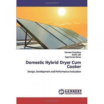 Domestic Hybrid Dryer Cum Cooker: Design, Development and Performance Evaluation