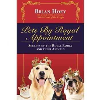 Pets by Royal Appointment by Brian Hoey