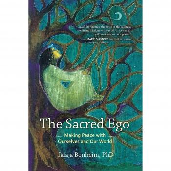 The Sacred Ego: Making Peace with Ourselves and Our World (Sacred Activism)