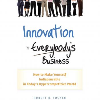 Innovation Is Everybody's Business