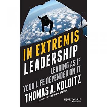 In Extremis Leadership by Thomas A. West Point Kolditz
