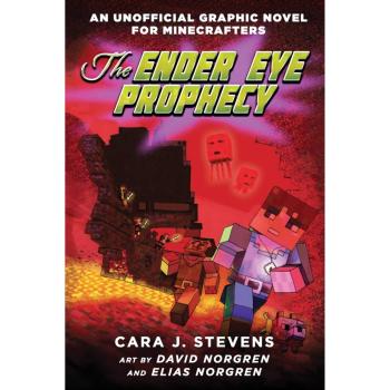 The Ender Eye Prophecy: An Unofficial Graphic Novel for Minecrafters Cara Steven