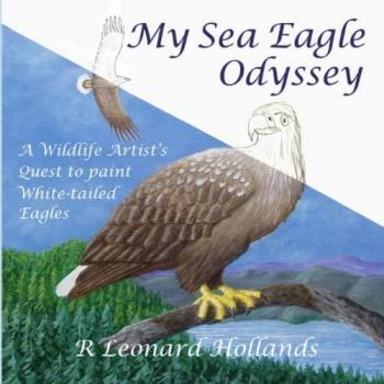 Hollands, R Leonard: My Sea Eagle Odyssey