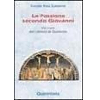 La passione secondo Giovanni. Via crucis per i venerdì di Quaresima