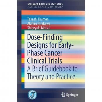 Dose-Finding Designs for Early-Phase Cancer Clinical Trials: A Brief Guidebook to Theory and Practice (SpringerBriefs in Statistics)