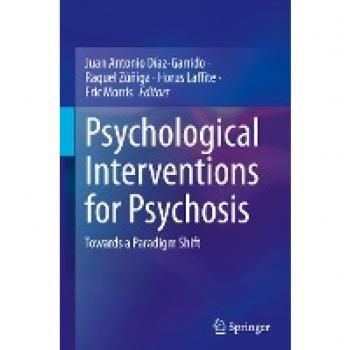 Psychological Interventions for Psychosis: Towards a Paradigm Shift