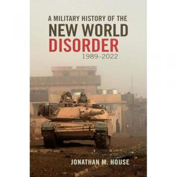 A Military History of the New World Disorder, 1989-2022 Volume 78