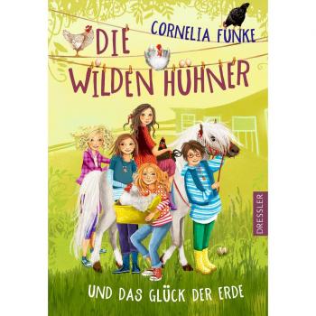 Dressler Die Wilden Hühner und das Glück der Erde