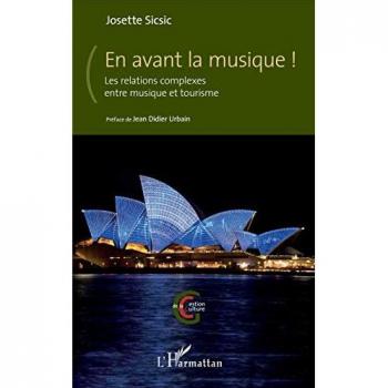 En avant la musique !: Les relations complexes entre musique et tourisme