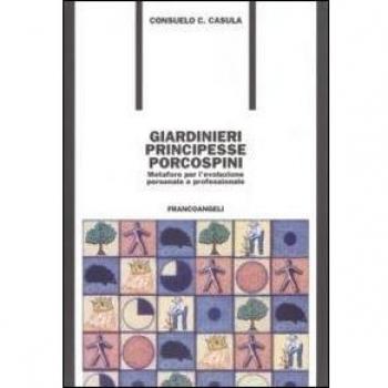 Giardinieri, principesse, porcospini. Metafore per l'evoluzione personale e professionale