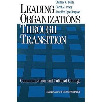 Leading Organizations through Transition: Communication and Cultural Change