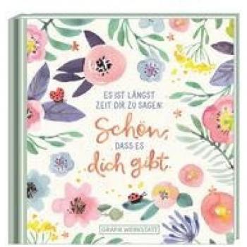 GRAFIK WERKSTATT Das Original Schön, Dass Es Dich Gibt: Minibuch