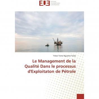 Le Management de la Qualité Dans le processus d'Exploitaton de Pétrole (Omn.Univ.Europ.)