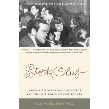 Stork Club: America's Most Famous Nightspot and the Lost World of Cafe Society