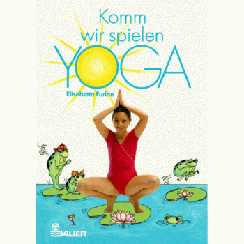 Komm, wir spielen Yoga
