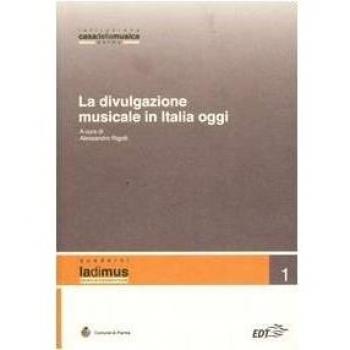 La divulgazione musicale in Italia oggi. Atti del convegno (Parma, 5