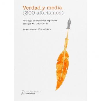 Verdad y media 300 aforismos (Tapa blanda).