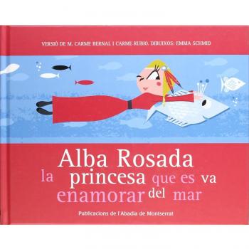 Alba Rosada, la princesa que es va enamorar del mar