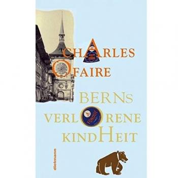 Berns verlorene Kindheit: Ein Stadt-Roman aus der Schweiz
