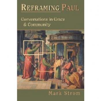 Strom, Mark: Reframing Paul