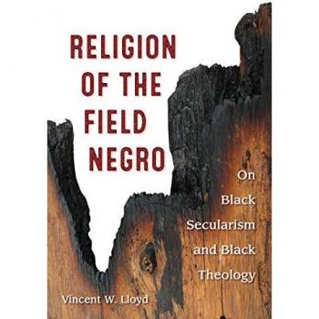 Religion of the Field Negro by Vincent W. Lloyd