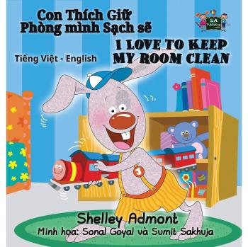 I Love to Keep My Room Clean : Vietnamese English Bilingual Edition