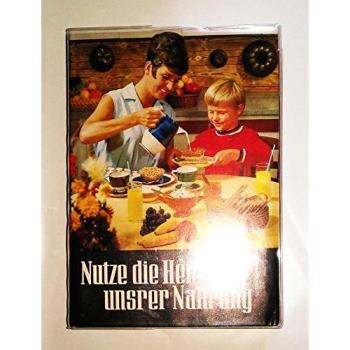 Nutze die Heilkraft unsrer Nahrung
