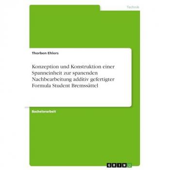 Konzeption und Konstruktion einer Spanneinheit zur spanenden Nachbearbeitung additiv gefertigter Formula Student Bremssättel