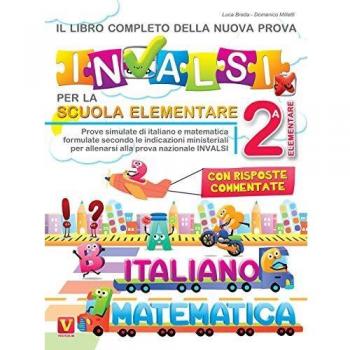 Il libro completo della nuova prova INVALSI per la scuola elementare. 2ª elementare. Italiano e matematica