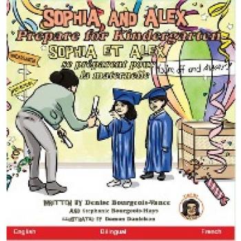 Bourgeois-Vance, Denise: Sophia and Alex Prepare for Kindergarten