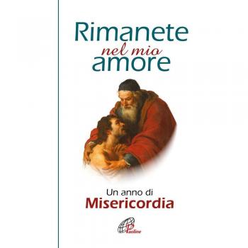 Rimanete nel mio amore. Un anno di misericordia