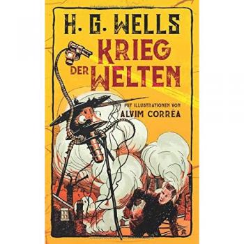 Wells, H. G.: Krieg der Welten. H. G. Wells (Illustrierte Ausgabe)