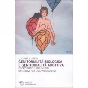 Genitorialità biologica e genitorialità adottiva. Coordinate e strumenti operativi per una valutazione