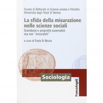 La sfida della misurazione nelle scienze sociali. Grandezze e proprietà osservabili ma non «misurabili»