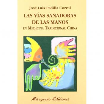 Las vias sanadoras de las manos en medicina tradic (Tapa blanda).