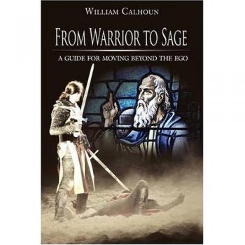 From Warrior to Sage: A guide for moving beyond the ego