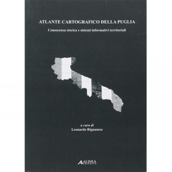 Atlante cartogrfaico della Puglia. Conoscenza storica e sistemi informativi territoriali