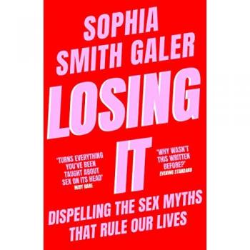 Losing It by Sophia Smith Galer
