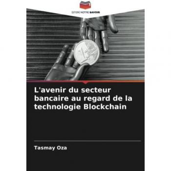 L'avenir du secteur bancaire au regard de la technologie Blockchain